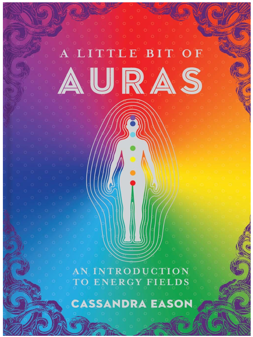 A Little Bit of Auras: An Introduction to Energy Fields (Little Bit Series)